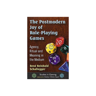 The Postmodern Joy of Role-Playing Games - (Studies in Gaming) by Ren Reinhold Schallegger (Paperback)