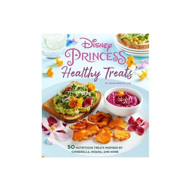 Disney Princess: Healthy Treats Cookbook (Kids Cookbook, Gifts for Disney Fans) - by Ariane Resnick (Hardcover)