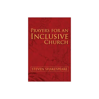 Prayers for an Inclusive Church - by Steven Shakespeare (Paperback)