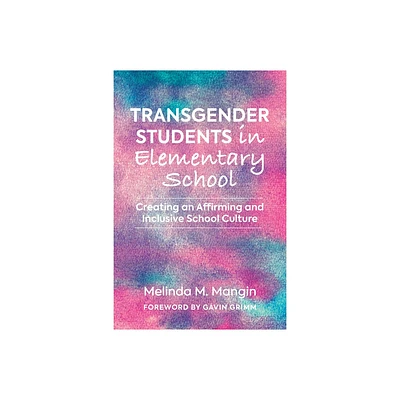 Transgender Students in Elementary School - (Youth Development and Education) by Melinda Mangin (Paperback)