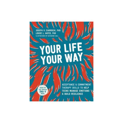 Your Life, Your Way - by Joseph V Ciarrochi & Louise L Hayes (Paperback)