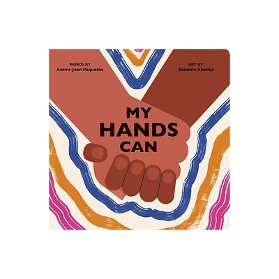 My Hands Can - (Body Power) by Ammi-Joan Paquette (Board Book)