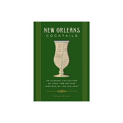 New Orleans Cocktails - (City Cocktails) by Sarah Baird (Hardcover)