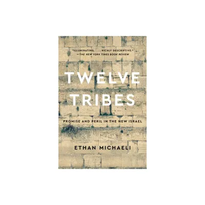 Twelve Tribes - by Ethan Michaeli (Paperback)