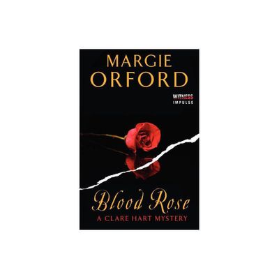 Blood Rose - (Dr. Clare Hart) by Margie Orford (Paperback)