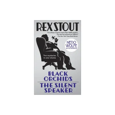 Black Orchids/The Silent Speaker - (Nero Wolfe) by Rex Stout (Paperback)