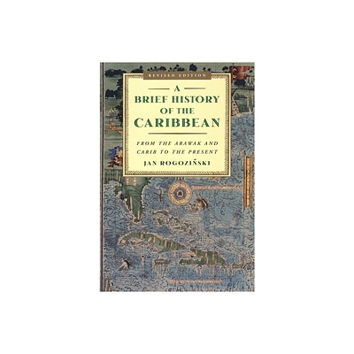 A Brief History of the Caribbean - by Jan Rogozinski (Paperback)