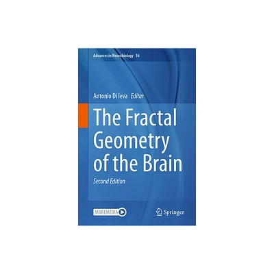 The Fractal Geometry of the Brain - (Advances in Neurobiology) 2nd Edition by Antonio Di Ieva (Hardcover)