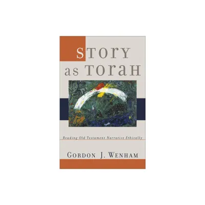 Story as Torah - by Gordon J Wenham (Paperback)