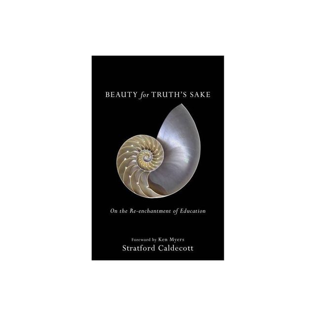 Beauty for Truths Sake - by Stratford Caldecott (Paperback)