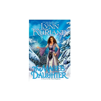 The Mages Daughter - (Novel of the Nine Kingdoms) by Lynn Kurland (Paperback)