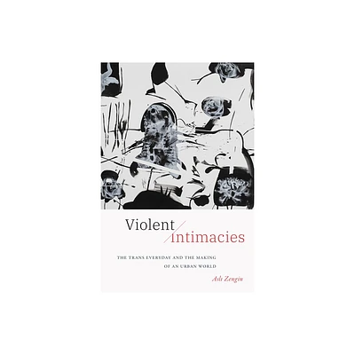 Violent Intimacies