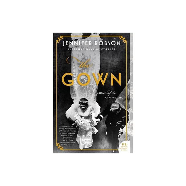 Gown : A Novel Of The Royal Wedding - By Jennifer Robson ( Paperback )