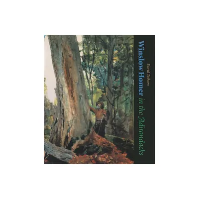 Winslow Homer in the Adirondacks - (New York State) by David Tatham (Paperback)