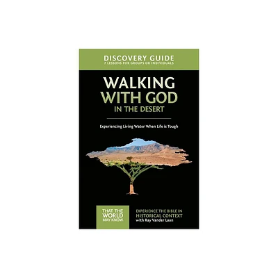 Walking with God in the Desert Discovery Guide - (That the World May Know) by Ray Vander Laan (Paperback)