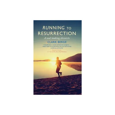 Running to Resurrection - by Clark Berge (Paperback)