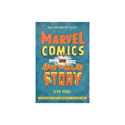 Marvel Comics - by Sean Howe (Paperback)