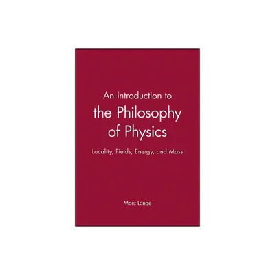 Intro to the Philosophy of Physics - by Marc Lange (Paperback)