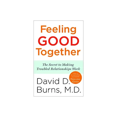 Feeling Good Together - by David D Burns (Paperback)