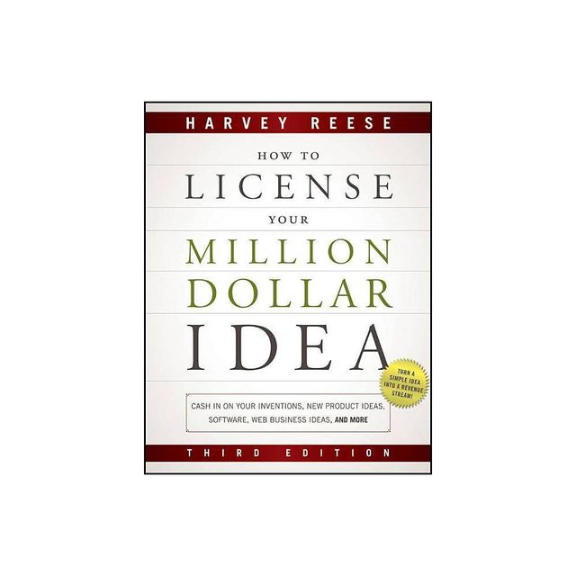 How to License Your Million Dollar Idea - 3rd Edition by Harvey Reese (Paperback)