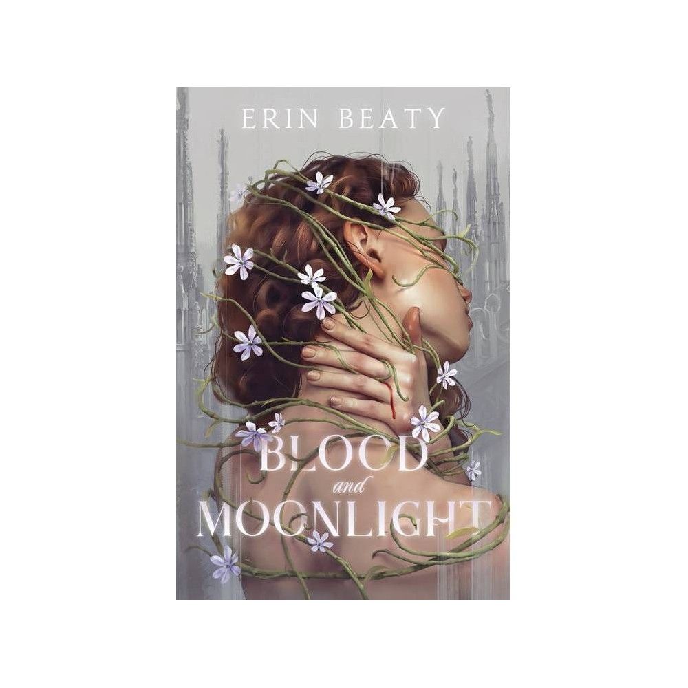 Blood and Moonlight by Erin Beaty, Paperback