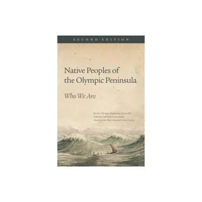 Native Peoples of the Olympic Peninsula - 2nd Edition by Jacilee Wray (Paperback)