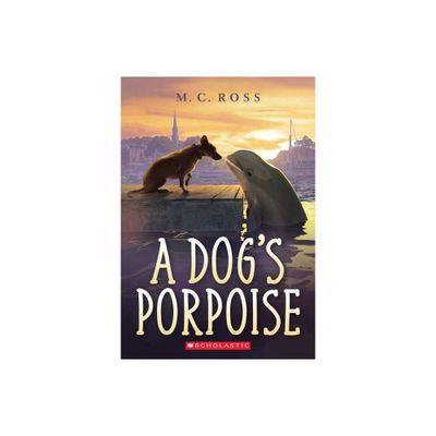 A Dogs Porpoise - by MC Ross (Paperback)