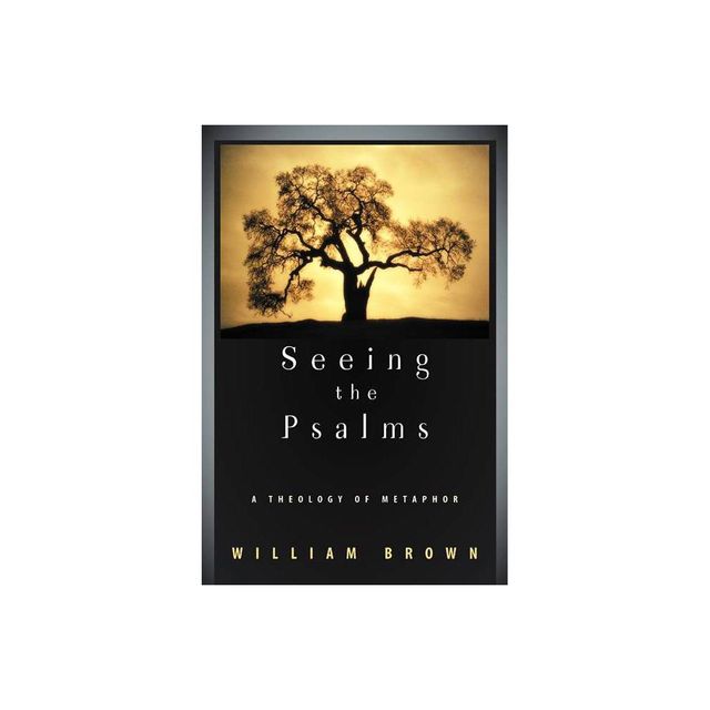 Seeing the Psalms - by Brown (Paperback)