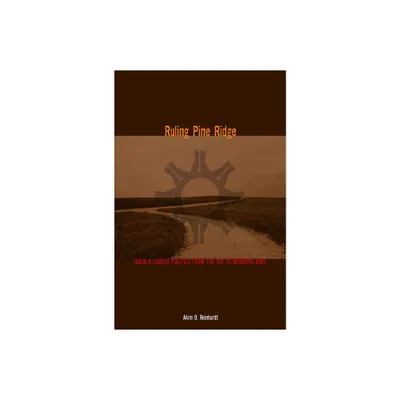 Ruling Pine Ridge - (Plains Histories) by Akim D Reinhardt (Paperback)