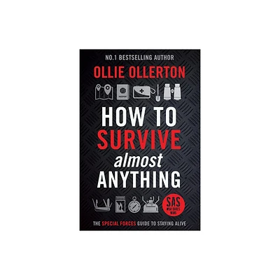 How to Survive (Almost) Anything - by Ollie Ollerton (Hardcover)