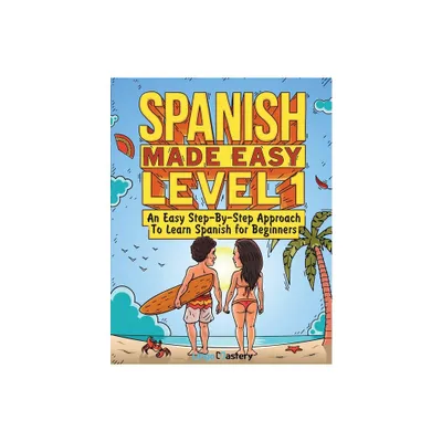 Spanish Made Easy Level 1 - by Lingo Mastery (Paperback)