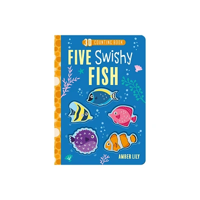 Five Swishy Fish - (Five Little ... Counting Books) by Amber Lily (Board Book)