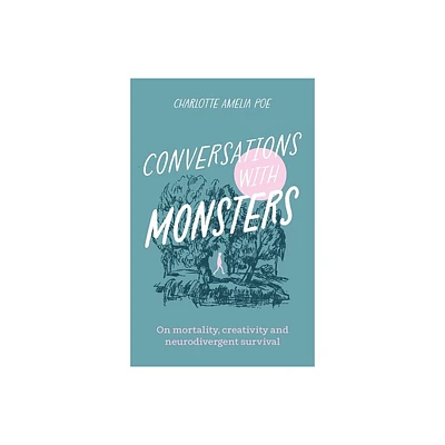 Conversations with Monsters - by Charlotte Amelia Poe (Paperback)