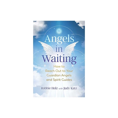 Angels in Waiting - by Robbie Holz (Paperback)