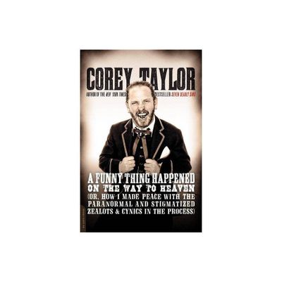 A Funny Thing Happened on the Way to Heaven - by Corey Taylor (Paperback)