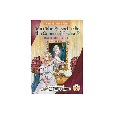 Who Was Raised to Be the Queen of France?: Marie Antoinette