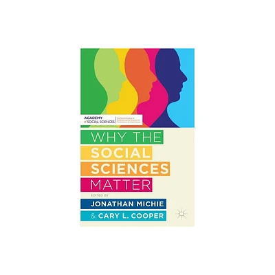 Why the Social Sciences Matter - by Jonathan Michie & Cary Cooper (Paperback)