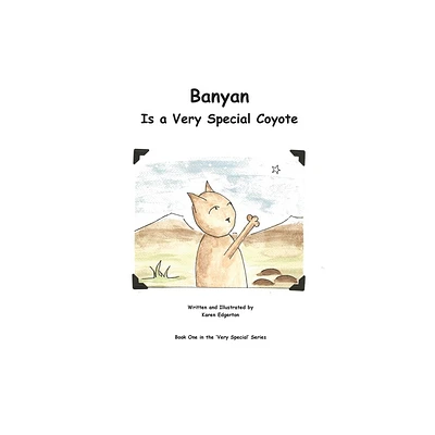 Banyan Is a Very Special Coyote - (The Very Special) by Karen Edgerton (Paperback)