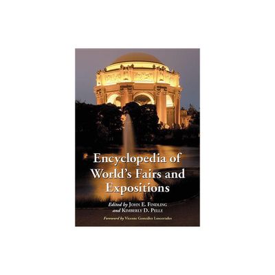 Encyclopedia of Worlds Fairs and Expositions - Annotated by John E Findling & Kimberly D Pelle (Paperback)