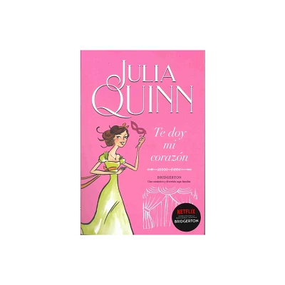 Bridgerton 3 - Te Doy Mi Corazon -V3* - by Julia Quinn (Paperback)