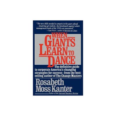 When Giants Learn to Dance - by Rosabeth Moss Kanter (Paperback)