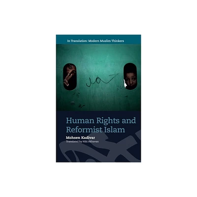 Human Rights and Reformist Islam - (In Translation: Contemporary Thought in Muslim Contexts) by Mohsen Kadivar (Paperback)