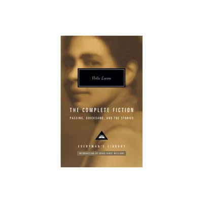 The Complete Fiction of Nella Larsen - (Everymans Library Contemporary Classics) (Hardcover)