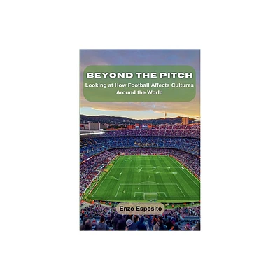 Beyond the Pitch - by Enzo Esposito (Paperback)