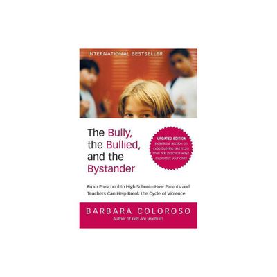 The Bully, the Bullied, and the Bystander (Updated) - by Barbara Coloroso (Paperback)