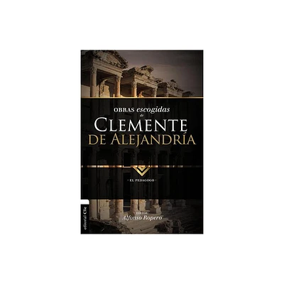 Obras escogidas de Clemente de Alejandra - (Coleccin Patristica) by Alfonso Ropero (Paperback)