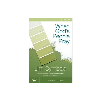 When Gods People Pray Bible Study Participants Guide - by Jim Cymbala (Paperback)