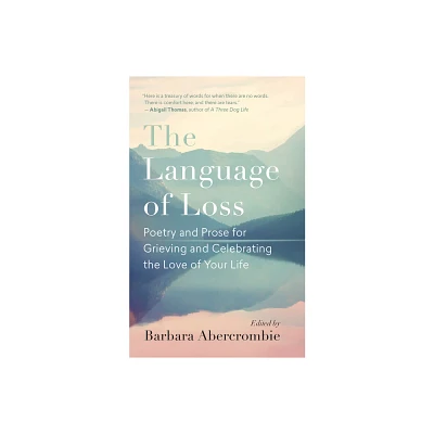 The Language of Loss - by Barbara Abercrombie (Paperback)