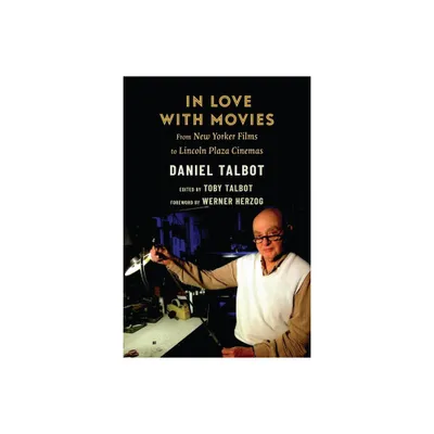 In Love with Movies - by Daniel Talbot (Paperback)