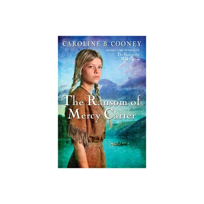 The Ransom of Mercy Carter - by Caroline B Cooney (Paperback)